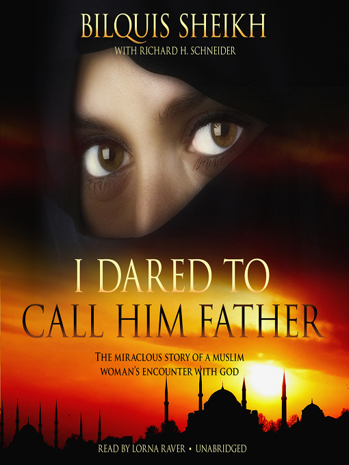 Title details for I Dared to Call Him Father by Bilquis Sheikh - Wait list